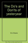 The Do's and Don'ts of yesteryear: A treasury of early American folk wisdom