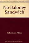No Baloney Sandwich (A Dolphin book)