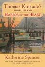 Harbor of the Heart Thomas Kinkade's Angel Island