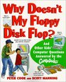 Why Doesn't My Floppy Disk Flop  And Other Kids' Computer Questions Answered by the CompuDudes