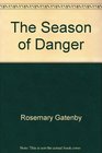 The Season of Danger