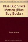 Blue Bug Visits Mexico