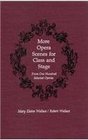 More Opera Scenes for Class and Stage From One Hundred Selected Operas