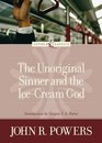 The Unoriginal Sinner and the Icecream God