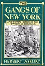 The Gangs of New York An Informal History of the New York Underworld