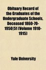 Obituary Record of the Graduates of the Undergraduate Schools Deceased 186070195051