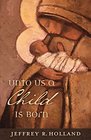 Unto Us a Child is Born 2017 Christmas Booklet