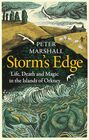 Storms Edge Life Death and Magic in the Islands of Orkney