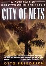 City of Nets A Portrait of Hollywood in the 1940's