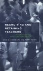 Recruiting and Retaining Good Teachers A Guide for School Managers