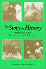 The Story in History Writing Your Way into the American Experience