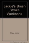 Jackie's Brush Stroke Workbook