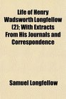 Life of Henry Wadsworth Longfellow  With Extracts From His Journals and Correspondence