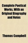 Complete Poetical Works With an Original Biography and Notes