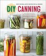DIY Canning Over 100 SmallBatch Recipes for All Seasons
