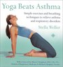 Yoga Beats Asthma Simple Exercises and Breathing Techniques to Relieve Asthma and Respiratory Disorders