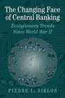 The Changing Face of Central Banking Evolutionary Trends since World War II