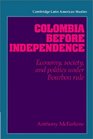 Colombia before Independence Economy Society and Politics under Bourbon Rule