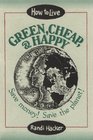 How to Live Green Cheap and Happy Save Money Save the Planet