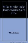 Mike Mcclintocks Home Sense Care
