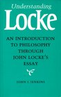 Understanding Locke An Introduction to Philosophy Through John Locke's Essay