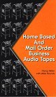 Home Based and Mail Order Business Audio Tapes