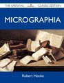 Micrographia  The Original Classic Edition