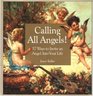 Calling All Angels 57 Ways to Invite an Angel into Your Life