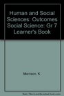 Human and Social Sciences Outcomes Social Science Gr 7 Learner's Book