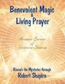 Benevolent Magic  Living Prayer