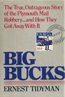 Big Bucks The True Outrageous Story of the Plymouth Mail Robbery and How They Got Away with It