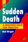 Sudden Death A Research Base for Practice