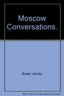 Moscow conversations