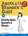 Absolute Beginner's Guide to Security Spam Spyware  Viruses