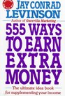 555 Ways to Earn Extra Money: Revised for the '90s
