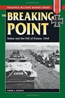Breaking Point The Sedan and the Fall of France 1940