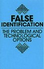 False Identification The Problem And Technological Options