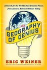Geography of Genius A Search for the World's Most Creative Places from Ancient Athens to Silicon Valley