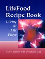 LifeFood Recipe Book Living on Life Force