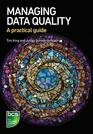 Managing Data Quality A practical guide