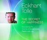The Secret of Happiness Discovering the Source of Contentment Peace and Joy