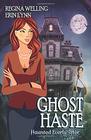 Ghost Haste A Ghostly Mystery Series