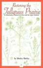 Restoring the Tallgrass Prairie: An Illustrated Manual for Iowa and the Upper Midwest (A Bur Oak Original)