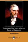 Speeches of the Hon Jefferson Davis of Mississippi