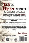 Jack the Ripper Suspects The Definitive Guide and Encyclopedia