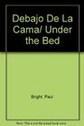 Debajo De La Cama/ Under the Bed