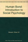 Human Bond Introduction to Social Psychology