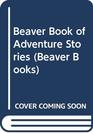 The Beaver Book of Adventure Stories