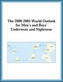 The 20002005 World Outlook for Men's and Boys' Underwear and Nightwear