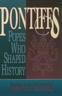 Pontiffs Popes Who Shaped History